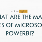 main uses of Microsoft Power BI